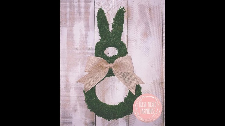 Dollar Tree DIY Moss Bunny Wreath |Fresh Picked Farmhouse