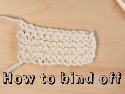 How to Bind Off - Learn to Knit