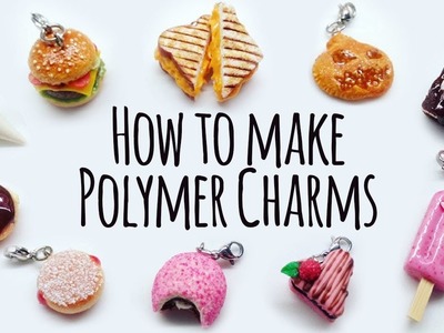 How To Make Polymer Clay Charms