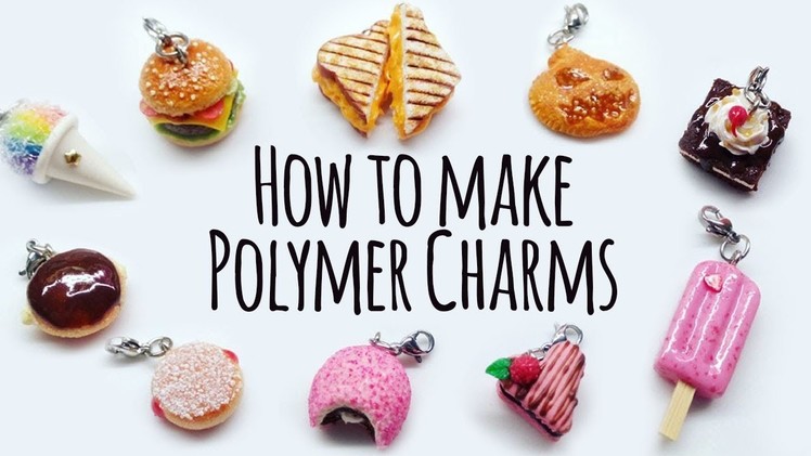 How To Make Polymer Clay Charms