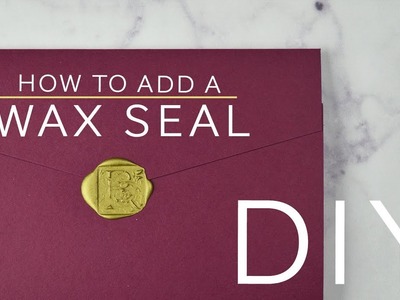 How to Make Wax Seals, the Easy Way | DIY Wedding Invitations