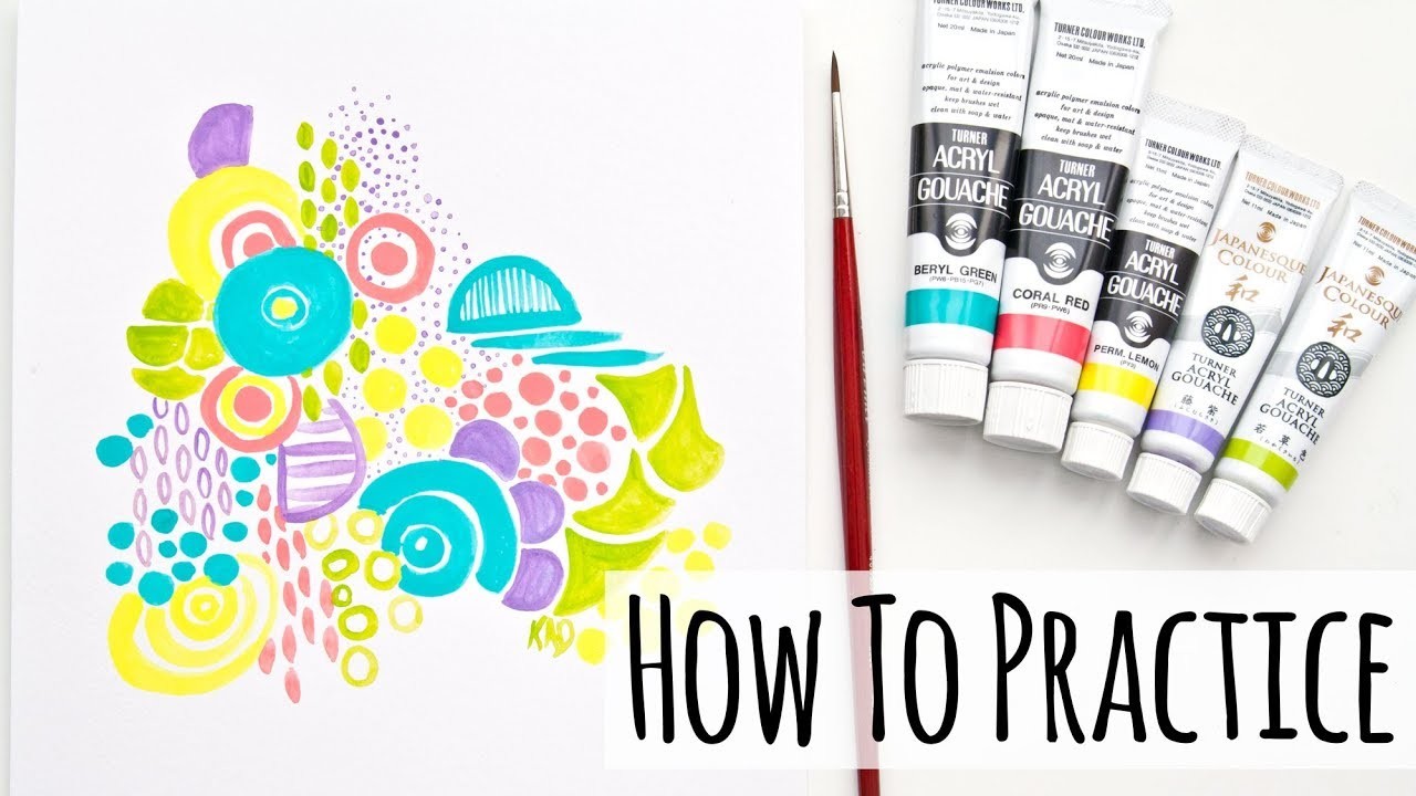 How To Practice Art - 5 Tips For Artists And Crafters
