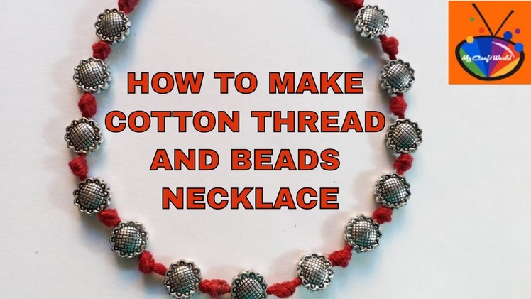 LEARN HOW TO MAKE OXIDISED SILVER BEADS AND COTTON THREAD NECKLACE FOR KIDS AND TEENAGERS