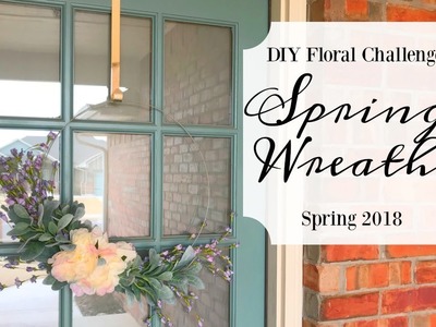 Spring Wreath | DIY Floral Challenge Spring 2018