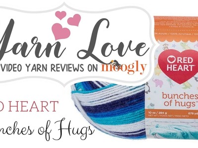 Yarn Love: Red Heart Bunches of Hugs