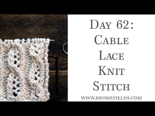 Day 62 : Cable Lace Knit Stitch : #100daysofknitstitches