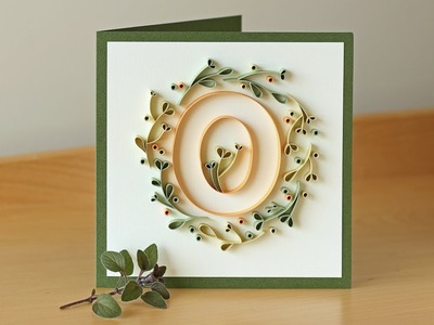 How To Tutorial: Quilling Letter Quilling Letter O - Wreath