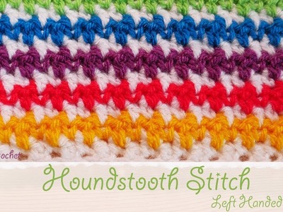 Left Handed Crochet: Houndstooth Stitch (Blanket. scarf)