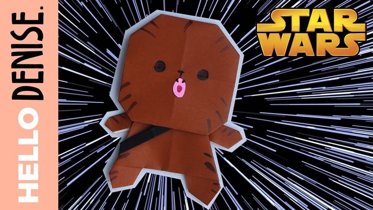 Origami Chewbacca (SOLO: A STAR WARS STORY) | Hello Denise