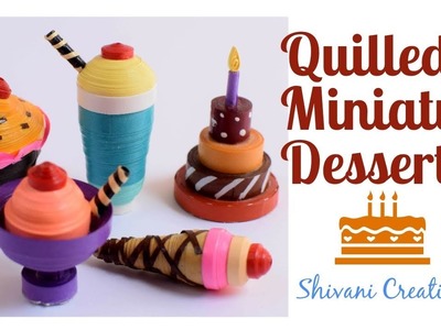 Quilling Miniature Desserts. Quilled Sweets. Miniature Quilling
