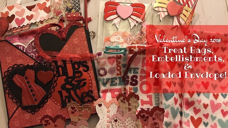 Valentine's Day 2018: Treat Bags, Embellishments, & Loaded Envelope! ~ SewScrappy79