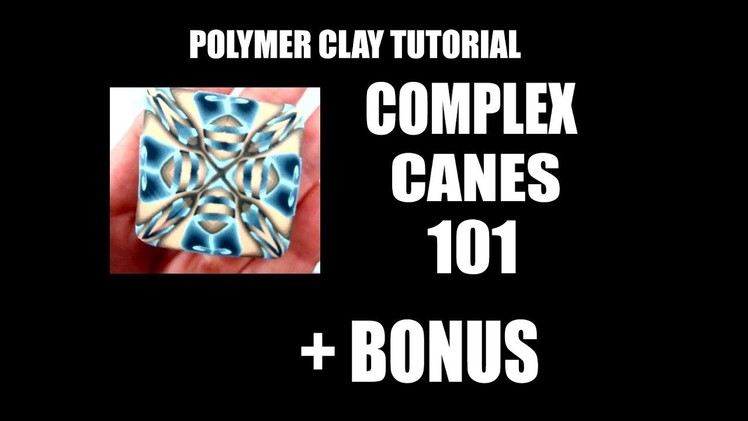 259 Polymer clay tutorial - small 101 for complex canes +bonus