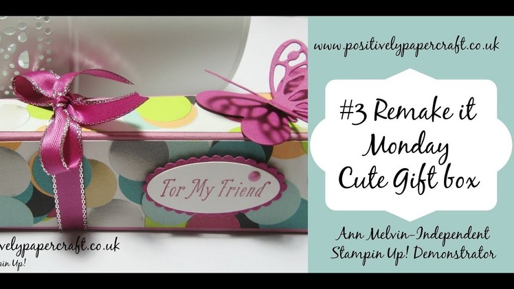 #3 Remake it Monday-Cute Gift Box For Chocolates or tealights
