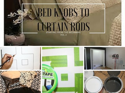 "Bed Knobs to Curtain Rods" (V2):  Let's Get Started!