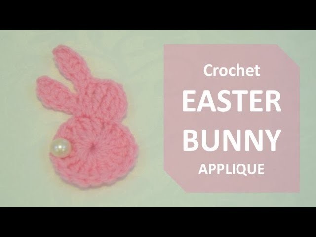 Crochet Easter Bunny Applique Tutorial
