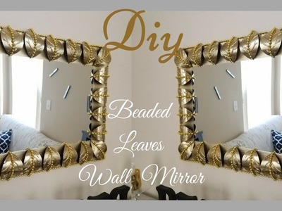 Diy Metallic Gold Wall Decor| Beaded Leaf Mirror Design!