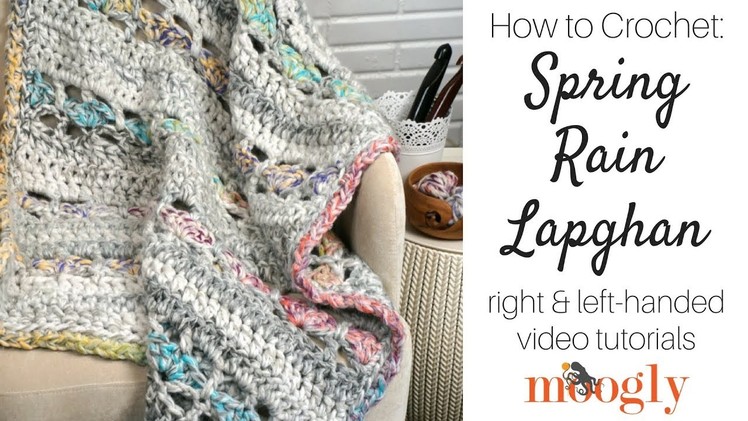 How to Crochet: Spring Rain Lapghan (Left Handed)