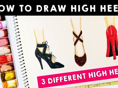 HOW TO DRAW HIGH HEELS | 3 different poses and styles | Fashion Illustration Tutorial for beginners