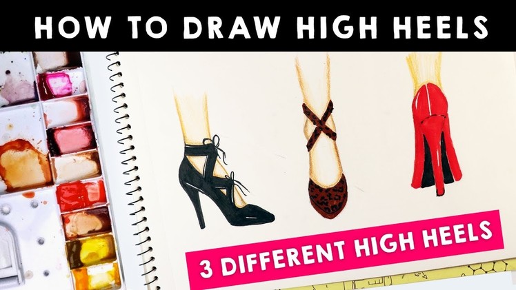 HOW TO DRAW HIGH HEELS | 3 different poses and styles | Fashion Illustration Tutorial for beginners