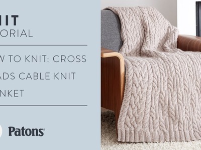 How to Knit: Cross Roads Cable Knit Blanket
