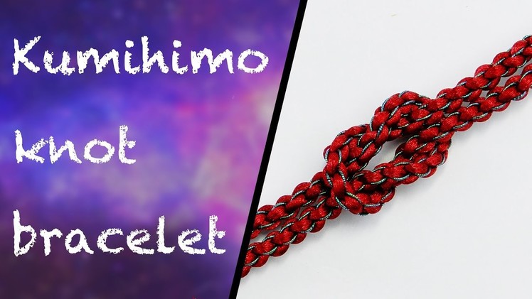 How to make a kumihimo knot bracelet