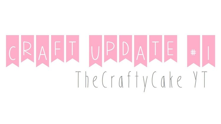 ♔ HUGE Craft Update │ TheCraftyCakeYT ♔