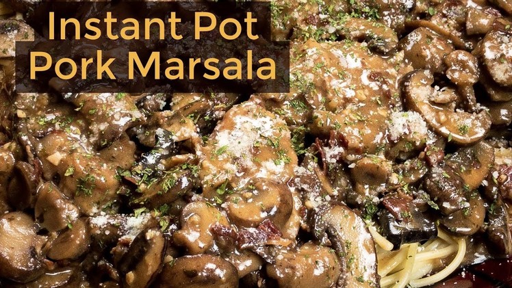 Instant Pot Pork Marsala - Instant Pot Pork Recipe