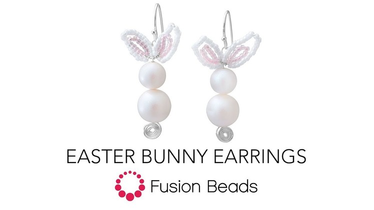 Learn how to create the Easter Bunny Earrings by Fusion Beads