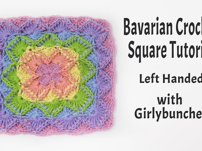 LEFT HANDED Bavarian Crochet - Tutorial | Girlybunches