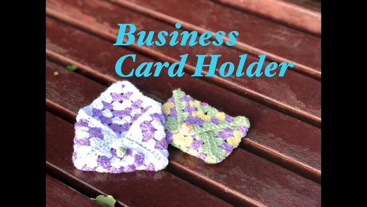 Ophelia Talks about a Business Card Holder.Granny Square