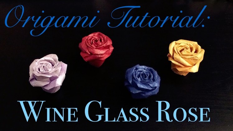 Origami Tutorial: Wine Glass Rose (Baiyunsensen, Mi Chen)｜折纸教程：酒杯玫瑰（白云手艺设计 觅晨改编）