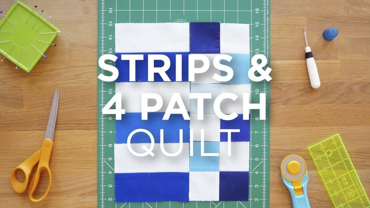 Quilt Snips Mini Tutorial - Strips & 4 Patch Quilt