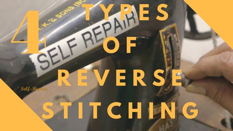 Reverse शिलाई के ४ प्रकार | 4 Types Of Reverse Stitching | Half-Shuttle