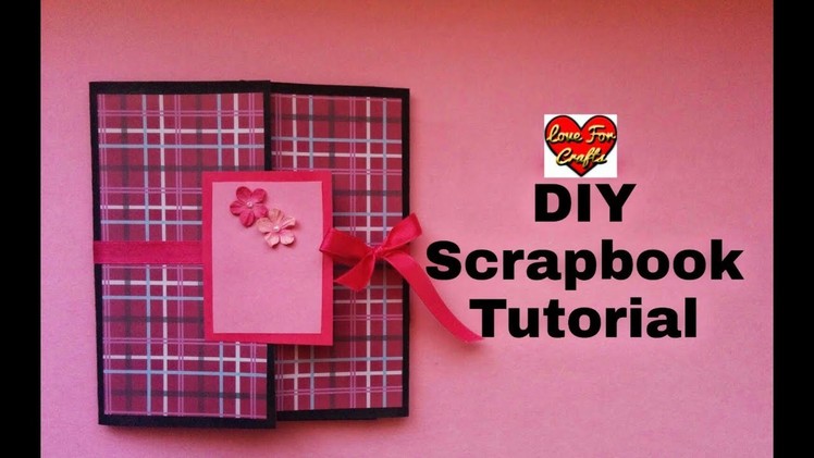 Scrapbook Tutorial | How to Make Scrapbook | DIY Scrapbook Tutorial | Scrapbook For Friend