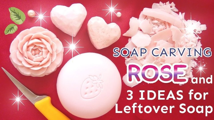 SOAP CARVING｜ROSE and 3 IDEAS for Leftover Soap ♥| EASY| Satisfying | ASMR|