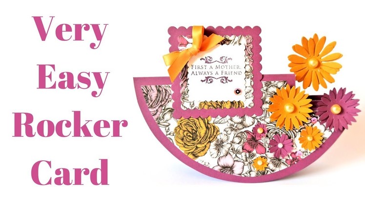Very Easy Rocker Card | Video Tutorial | Mother's Day Series 2018