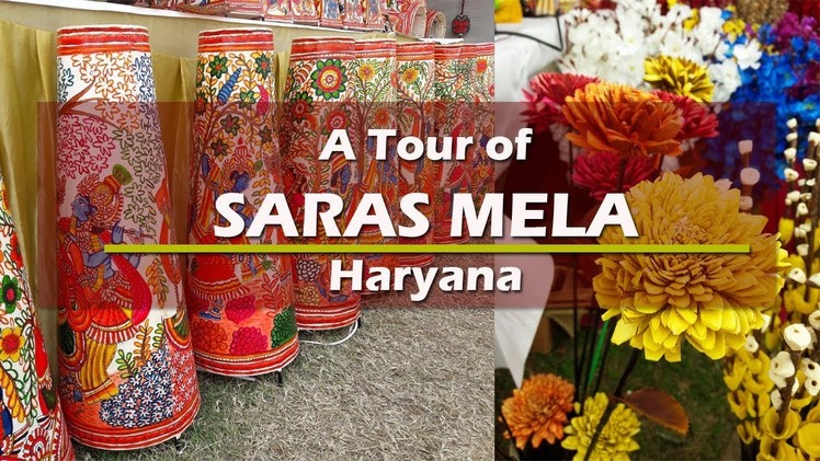 A Tour of Saras Mela | Indian Art,Craft and culture| Held at Haryana from 22 Feb- 5 March 2018