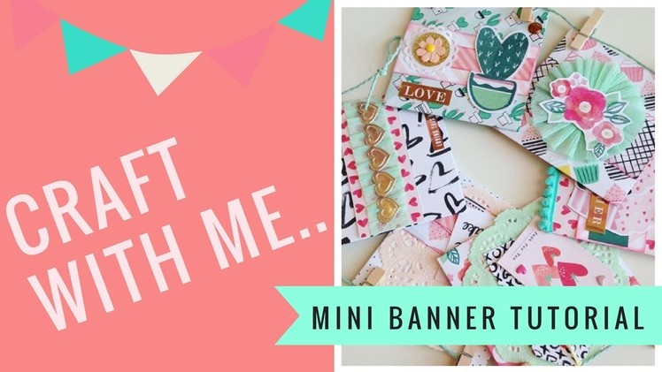 Craft With Me : Mini Banner Tutorial ❤️