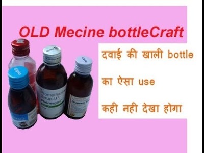 DIY Best out of waste material craft at home. old medicine bottles craft.Recycle idea