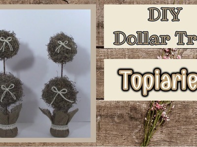 DIY EASY Dollar Tree TOPIARIES | DOLLAR TREE DIY | FARMHOUSE