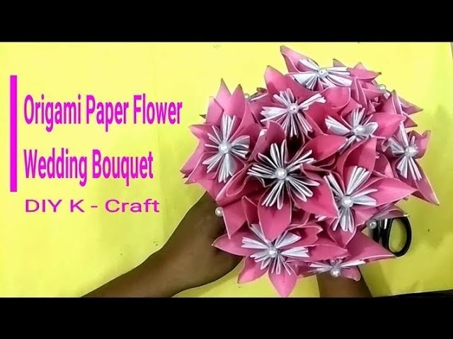 DIY How to make Origami Paper Flower Wedding Bouquet | DIY K Craft