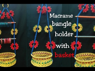 DIY Macrame Bangle.Choodi Holder with BASKET Easy Tutorial