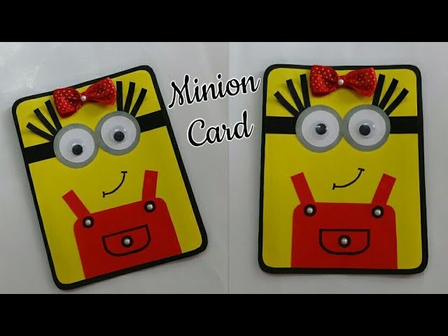 DIY Minion Card.Cute Minion Girl Card.Minion Crafts for Kids.Minion Card Ideas for Kids