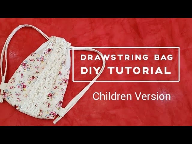 Drawstring bag diy tutorial | Children version 【手作包教学】儿童束口袋❤❤