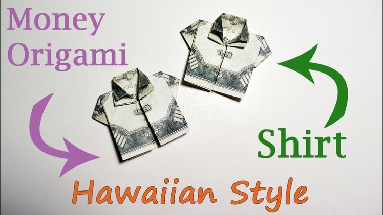 HAWAIIAN STYLE Money SHIRT Origami Dollar Tutorial DIY Folded No glue and tape