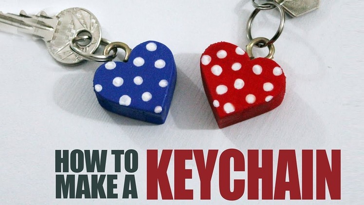 How to make a Keychain - DIY Heart Keychains