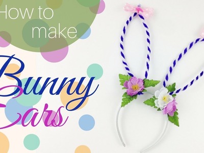 How to make BUNNY EARS ♥ Wearable Headband DIY