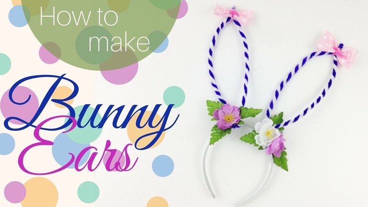 How to make BUNNY EARS ♥ Wearable Headband DIY