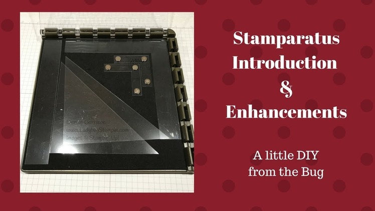 Stampin Up Stamparatus Intro & DIY Enhancements