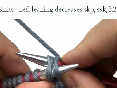 5 MinKnits of Knitting - Left Leaning Decreases: skp, ssk, and k2togtbl